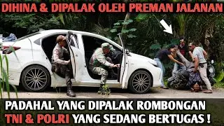 DIHINA & DIPALAK PREMAN JALANAN, PADAHAL YANG DIPALAK ROMBONGAN TNI,POLRI YANG SEDANG BERTUGAS‼️