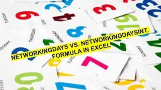 NETWORKINGDAYS VS. NETWORKINGDAYSINT. FORMULA IN EXCEL