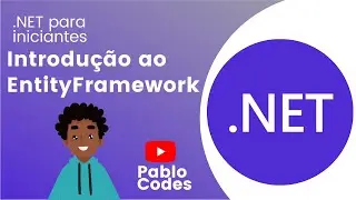 #08 - Introdução ao Entity Framework | .NET WebAPI