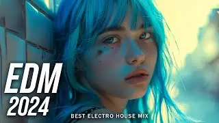 The Best EDM Music Mix 2024 🎧 Bass Boosted & Future Bass Music 🎧 EDM Remixes of Popular Songs 2024