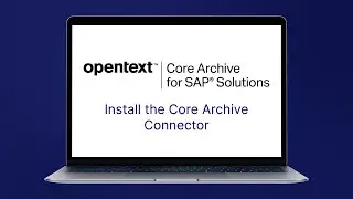 Install Core Archive Connector | OpenText Core Archive for SAP