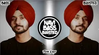 Tere Layi❤[Bass Boosted] Nirvair Pannu | Latest Punjabi Song 2023 | NAVI BASS BOOSTED