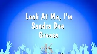 Look At Me, I'm Sandra Dee (reprise) - Grease (Karaoke Version)