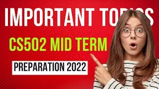 CS502 Mid Preparation 2022 | CS502 Mid Term Preparation 2022 | CS502 Mid Term Exam Preparation 2022