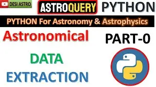 AstroQuery Part-0: | How to Use Astroquery in Python to Retrieve Astronomical Data | DESI ASTRO