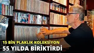 15 bin plaklık koleksiyon: 55 yıldır biriktiriyor