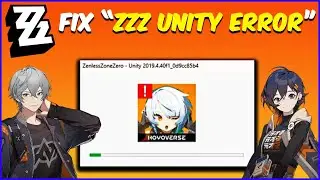 How To Fix Zenless Zone Zero “Unity Error” On PC✅ | How To Fix Unity Error In ZZZ