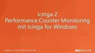 Icinga 2: Performance Counter Monitoring mit Icinga for Windows (Webinar vom 30. Juli 2020)