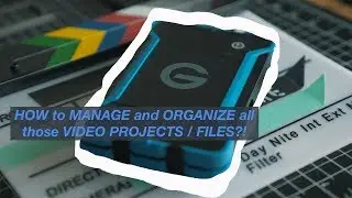 HOW to ORGANIZE and MANAGE your VIDEO FOOTAGE / PROJECTS! 4K