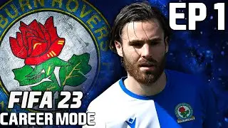 FIFA 23 BLACKBURN CAREER MODE EP1 - THE BEGINNING!!