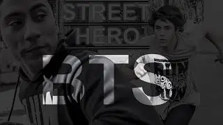 Behind The Scenes | Street Hero