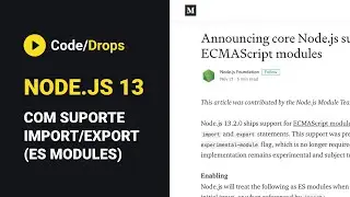 Node.js 13 with support to the ESModules (import/export) | Code/Drops #08