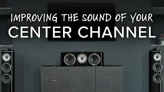 HOW TO Optimize Your Center Channel Speaker in a Home Theater System