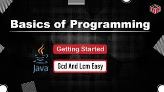 Gcd And Lcm  | Getting Started | In English | Java | Video_16