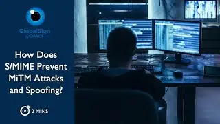 How Does S/MIME Prevent Man in The Middle Attacks and Spoofing?