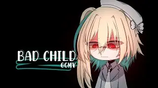 Bad Child ♥ GLMV / GCMV ♥ Gacha Life Songs / Music Video