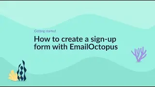 How to create a sign-up form with EmailOctopus