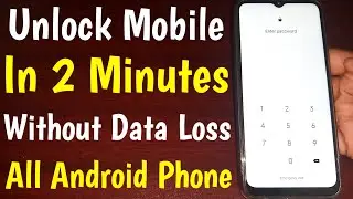 Unlock Mobile In 2 Minutes Without Data Loss 100% Working Method | Unlock Mobile Password Lock