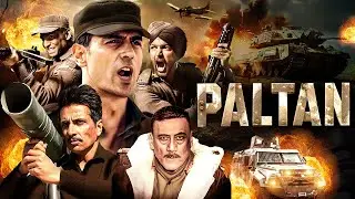 Paltan (2018) - Arjun Rampal & Jackie Shroff, Sonu Sood - Blockbuster Hindi Patriotic Movie