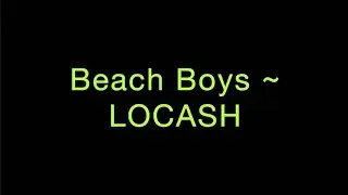 Beach Boys ~ LOCASH Lyrics