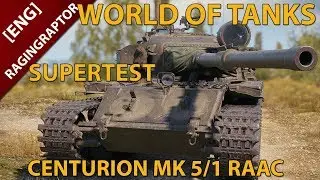 World of Tanks Supertest Preview: Centurion MK 5/1 RAAC
