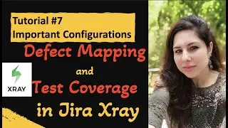 Jira Xray Tutorial#7 | Defect Mapping and Test Coverage | Jira Xray Plugin
