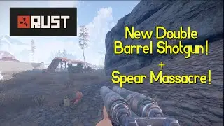 Rust | DOUBLE BARRELED SHOTGUN + SPEAR MASSACRE!