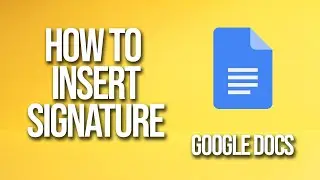 How To Insert Signature Google Docs Tutorial