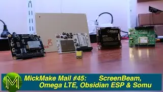 #268 MickMake Mail #45: ScreenBeam, Omega LTE, Obsidian ESP & Somu