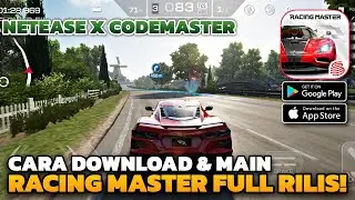 AKHIRNYA RACING MASTER NETEASE FULL RILIS! CARA DOWNLOAD & MAIN RACING MASTER NETEASE!