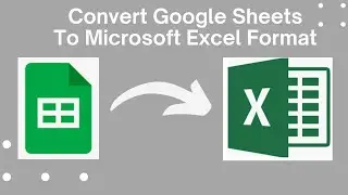 How To Convert Google Sheets to Microsoft Excel