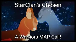 StarClan's Chosen: A Warriors MAP Call