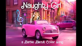 Naughty Girl! 🚘🎀🐶 a Biscuit Barbie Cover Song! on Cricket 