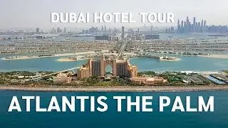 Dubai Special - The Atlantis Hotel!