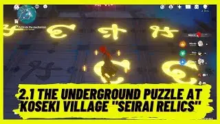 Genshin Impact 2.1 - The Underground Puzzle at Koseki Village - Stepping Platforms - Seirai Relics
