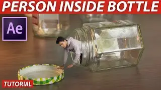 How To Put PERSON in a BOTTLE - After Effects VFX Tutorial