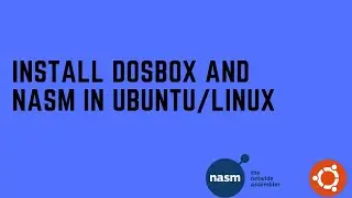 How to Install NASM and Dosbox(16 Bit Machine) in Ubuntu/Linux
