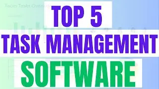 Best Task Management Apps 2025: Top 5 FREE Task Management Tools