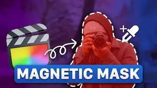 Magnetic Mask in Final Cut Pro 11 (Masking Without Going Crazy)