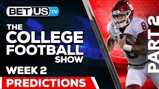 College Football Week 2 Predictions (PT.2) | NCAA Football Odds, Picks and Best Bets