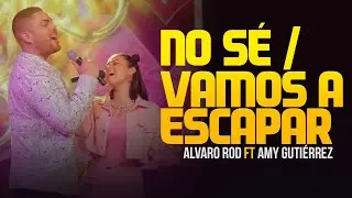 Alvaro Rod, Amy Gutiérrez - No Sé / Vamos a Escapar (Live Session Volumen 4) | #1