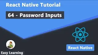 64 - Password Inputs in React Native