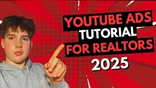 Youtube Ads For Real Estate Agents 2025 | Step by Step Tutorial