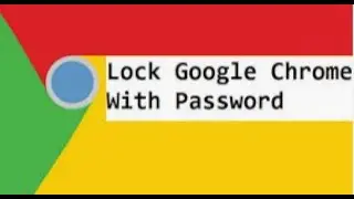 How to Set a Security Password on Google Chrome