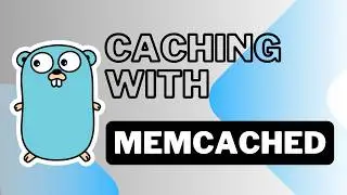 #45 Golang - Caching in Go: How to Integrate Memcached