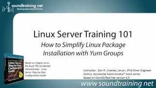 Using Yum Groups to Simplify Linux Package Installation: Linux Server Training 101