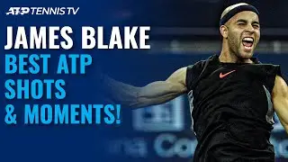 James Blake: Brilliant Shots & Best ATP Moments!