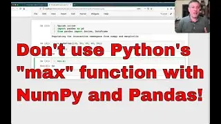 Dont use Pythons max with NumPy and Pandas!