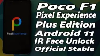 😍😍 Poco F1 | Pixel Experience Plus | Official Stable | IR Face Unlock | Android 11 | First Look 🔥🔥