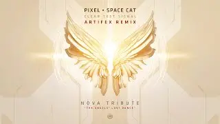 Pixel & Space Cat - Clear Test Signal (Artifex Remix) - [Nova Tribute]